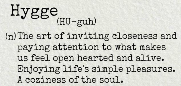 Maybe we all need a little Hygge